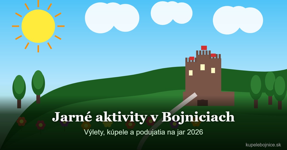 Jar v Bojniciach - kúpele, zámok a príroda