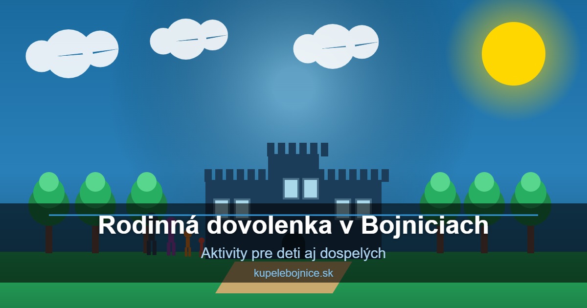 Rodina s deťmi pri Bojnickom zámku - aktivity pre celú rodinu